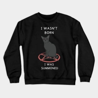 I wasn't born Crewneck Sweatshirt